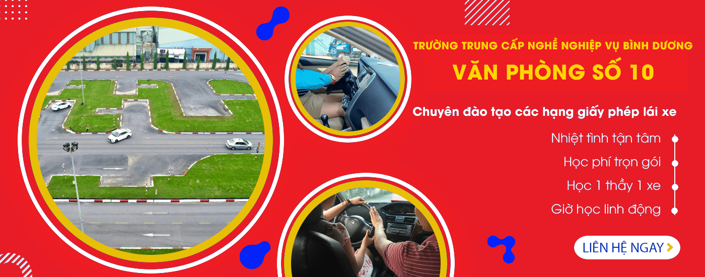 Văn Phòng Số 10 - Trường Trung cấp nghề Nghiệp vụ Bình Dương - Chuyên đào tạo các hạng giấy phép lái xe, đào tạo nghề